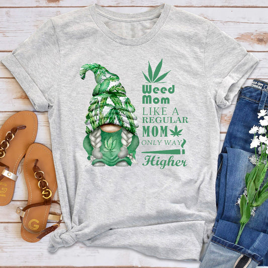 Weed Mom Like A Regular Mom Only Way Higher T-Shirt