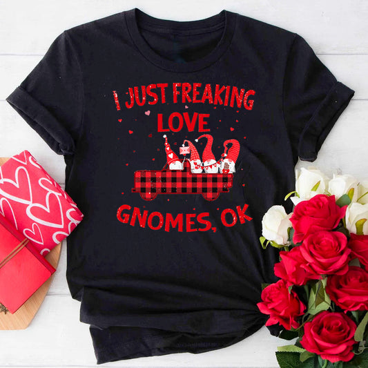 I Just Freaking Love Gnome Valentine Lovers T-Shirt