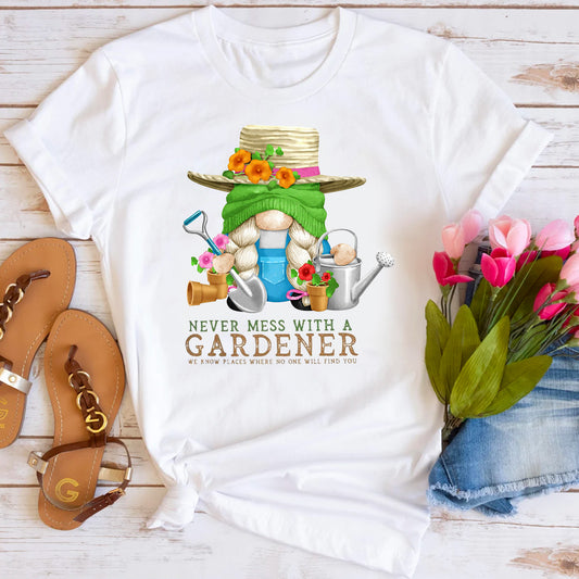 Never Mess With A Gardener We Know Places T-Shirt