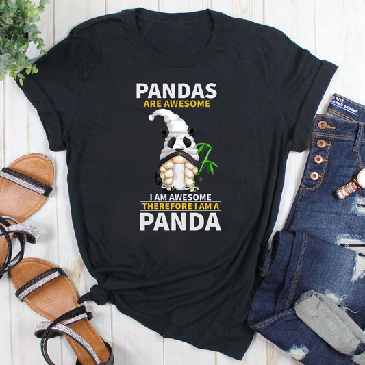 Pandas Are Awesome I Am Awesome Therefore I Am A Panda T-Shirt
