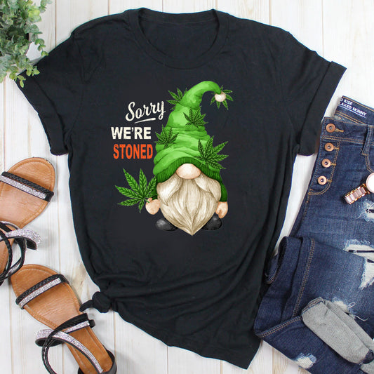 Sorry We're Stoned T-Shirt